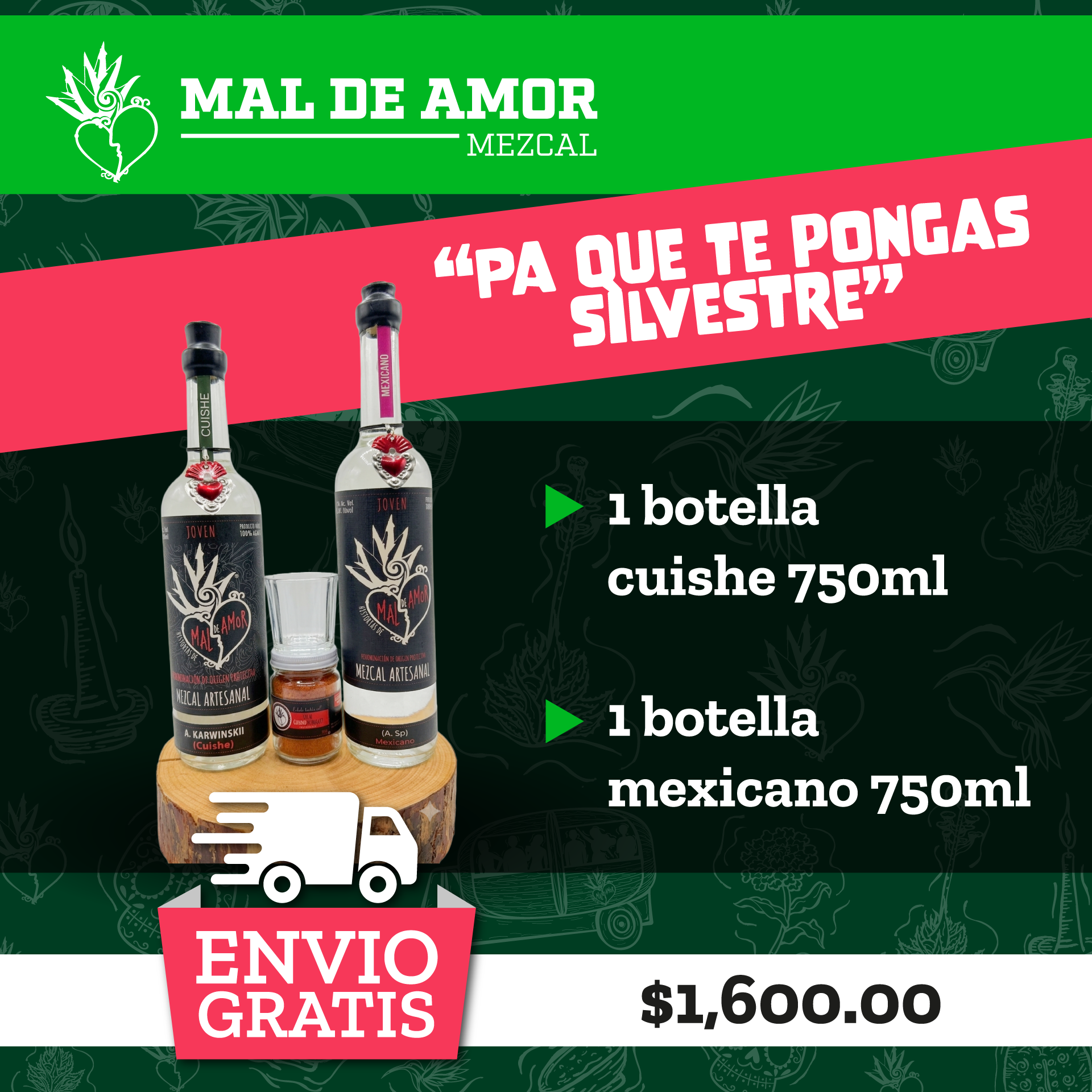Promoción Pa' que te pongas silvestre: 1 botella de cuishe 750 ml y 1 botella de mexicano 750 ml con envío gratis, $1,600.00.